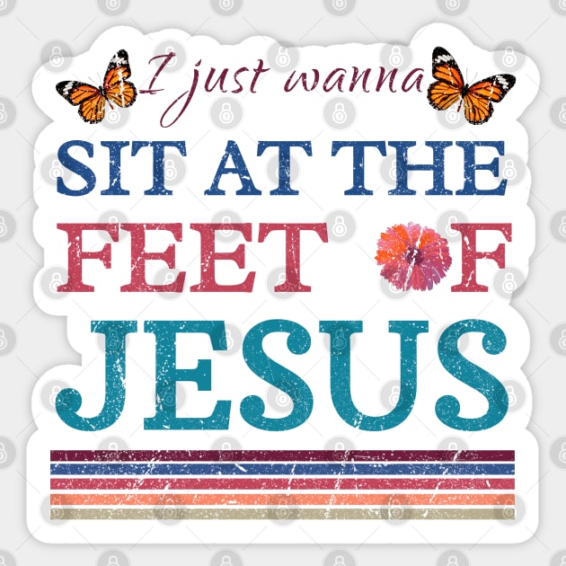 I Just Wanna Sit At The Feet Of Jesus, vintage Sticker by photographer1